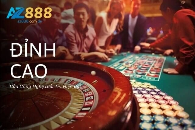 Đỉnh cao của công nghệ giải trí hiện đại