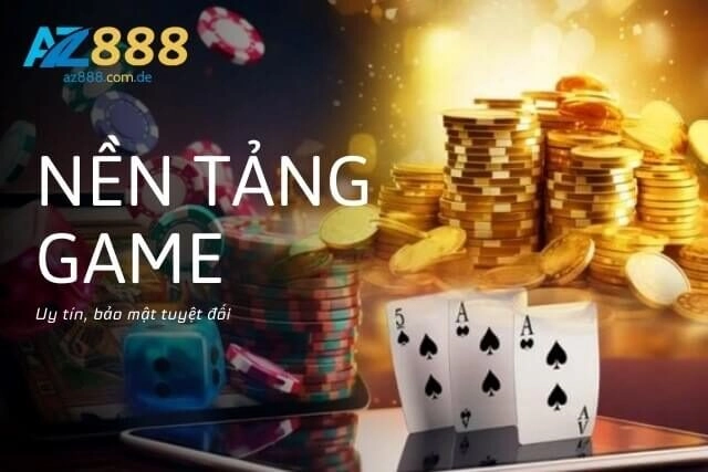 Nền tảng game uy tín bảo mật tuyệt đối